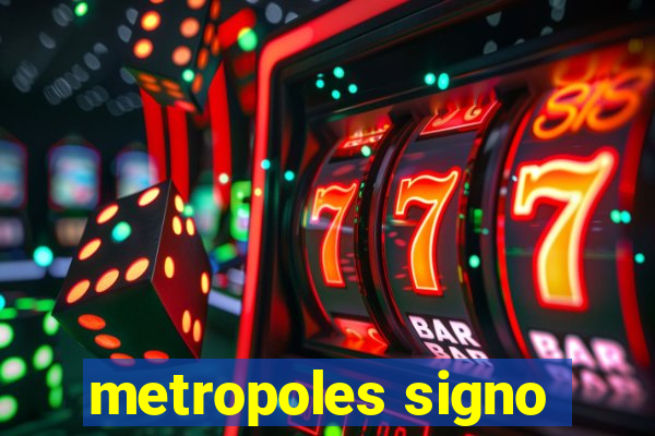 metropoles signo